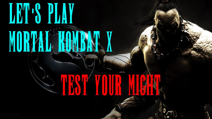 Let's Play : Mortal Kombat X - Test your Might DONE