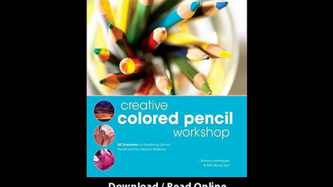 Download Creative Colored Pencil Workshop Exercises for Combining Colored Penci