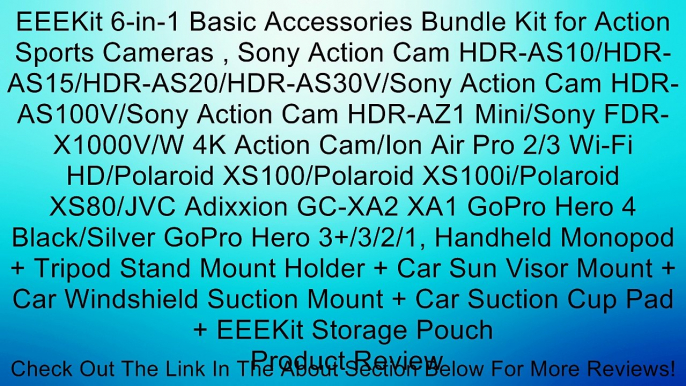 EEEKit 6-in-1 Basic Accessories Bundle Kit for Action Sports Cameras , Sony Action Cam HDR-AS10/HDR-AS15/HDR-AS20/HDR-AS30V/Sony Action Cam HDR-AS100V/Sony Action Cam HDR-AZ1 Mini/Sony FDR-X1000V/W 4K Action Cam/Ion Air Pro 2/3 Wi-Fi HD/Polaroid XS100/Pol