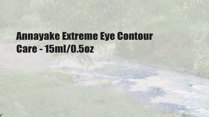 Annayake Extreme Eye Contour Care - 15ml/0.5oz