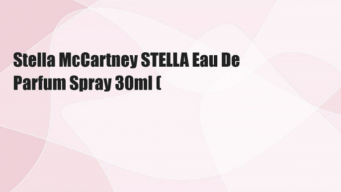 Stella McCartney STELLA Eau De Parfum Spray 30ml (