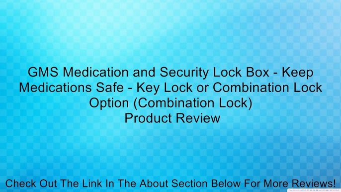 GMS Medication and Security Lock Box - Keep Medications Safe - Key Lock or Combination Lock Option (Combination Lock) Review