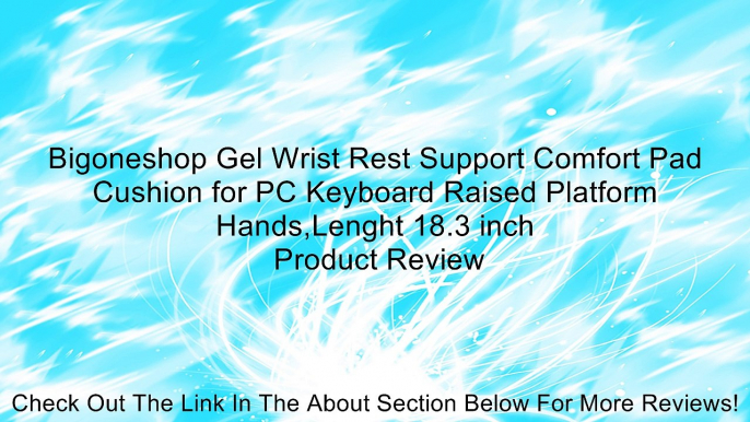 Bigoneshop Gel Wrist Rest Support Comfort Pad Cushion for PC Keyboard Raised Platform Hands,Lenght 18.3 inch Review