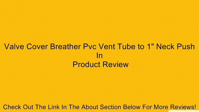 Valve Cover Breather Pvc Vent Tube to 1" Neck Push In Review