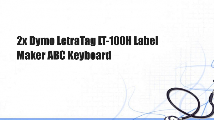 2x Dymo LetraTag LT-100H Label Maker ABC Keyboard