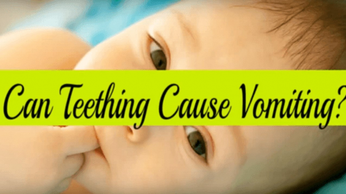 Is Teething and Vomiting Related - Can Teething Cause Vomiting?