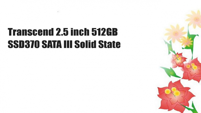 Transcend 2.5 inch 512GB SSD370 SATA III Solid State