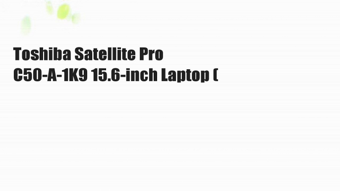 Toshiba Satellite Pro C50-A-1K9 15.6-inch Laptop (