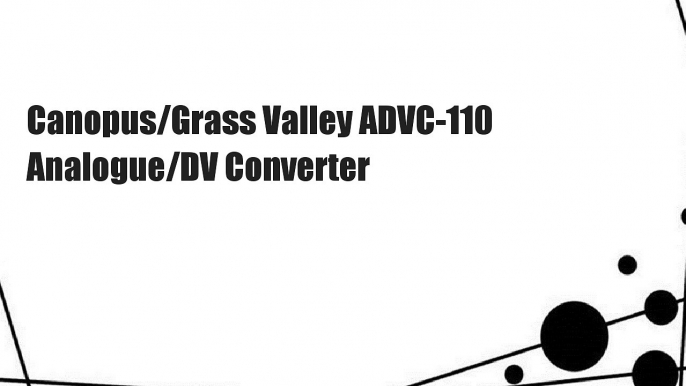 Canopus/Grass Valley ADVC-110 Analogue/DV Converter