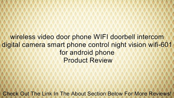 wireless video door phone WIFI doorbell intercom digital camera smart phone control night vision wifi-601 for android phone Review