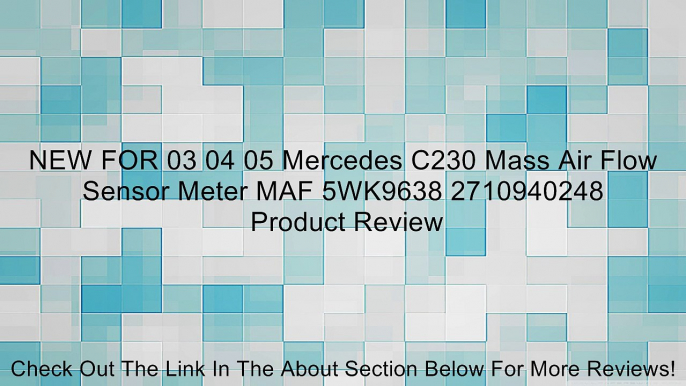 NEW FOR 03 04 05 Mercedes C230 Mass Air Flow Sensor Meter MAF 5WK9638 2710940248 Review