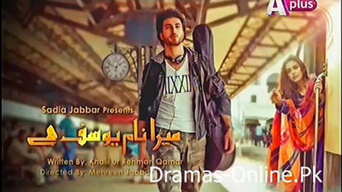 Mera Naam Yousuf hai Episode 10 Promo Aplus Drama 1 May 2015