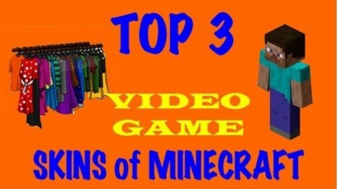 Minecraft Skins - Top 3 Video Game Skins of Minecraft