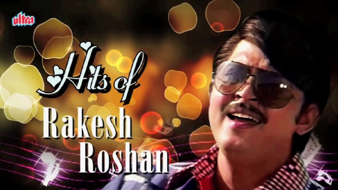 Rakesh Roshan Superhit Hindi Songs Collection - Old Bollywood Songs - Best Evergreen Hits