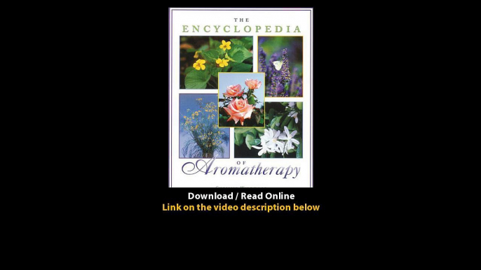 Download The Encyclopedia of Aromatherapy By Chrissie Wildwood PDF