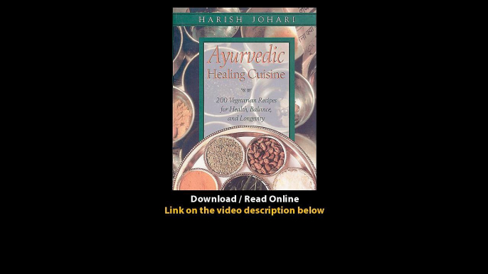 Download Ayurvedic Healing Cuisine By Harish Johari PDF