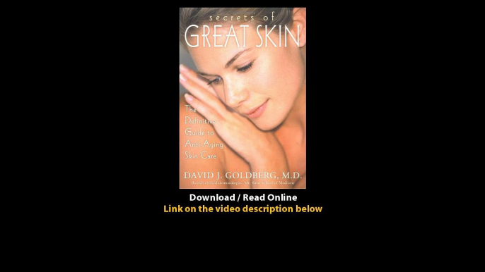 Download Secrets of Great Skin The Definitive Guide to AntiAging Skin Care By J