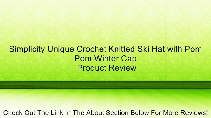 Simplicity Unique Crochet Knitted Ski Hat with Pom Pom Winter Cap Review