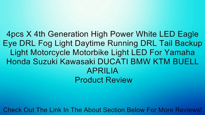 4pcs X 4th Generation High Power White LED Eagle Eye DRL Fog Light Daytime Running DRL Tail Backup Light Motorcycle Motorbike Light LED For Yamaha Honda Suzuki Kawasaki DUCATI BMW KTM BUELL APRILIA Review