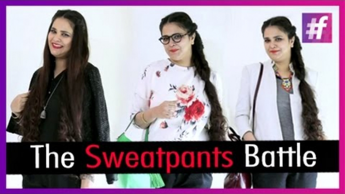 The Sweatpants Battle  | Fashion-Bombay - By Sonu and Jasleen