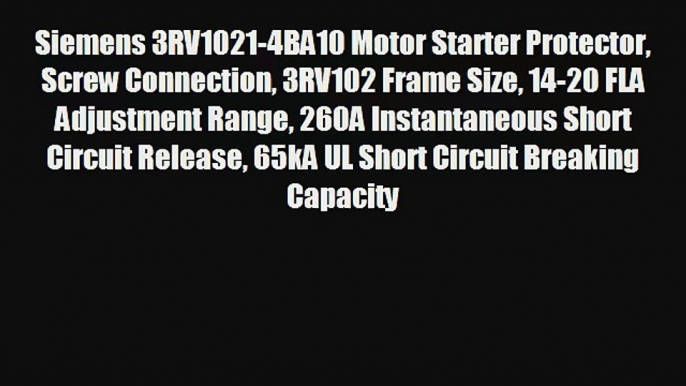 Siemens 3RV1021-4BA10 Motor Starter Protector Screw Connection 3RV102 Frame Size 14-20