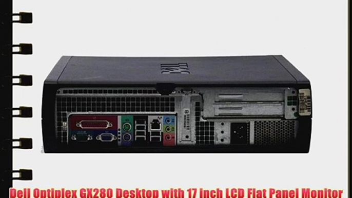 Dell Optiplex GX280 Desktop with 17 inch LCD Flat Panel Monitor (Single Core 2.8Ghz Pentium