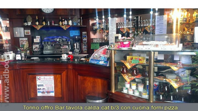 TORINO,    BAR TAVOLA CALDA CAT. B/3 CON CUCINA FORNI PIZZA EURO 120.000