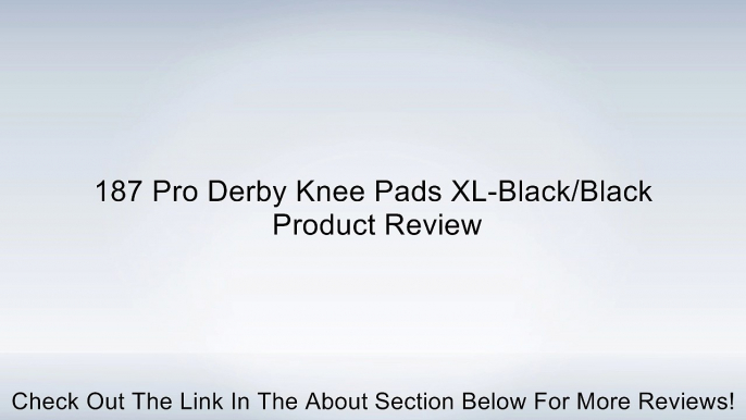 187 Pro Derby Knee Pads XL-Black/Black Review