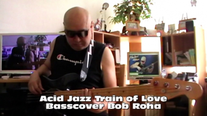 Acid Jazz Train of Love HD720 m2 Basscover Bob Roha