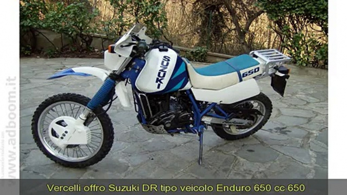 VERCELLI, ROASIO   SUZUKI  DR TIPO VEICOLO ENDURO CC 650