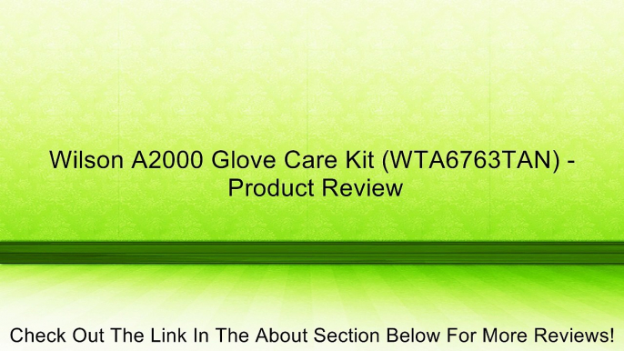 Wilson A2000 Glove Care Kit (WTA6763TAN) - Review