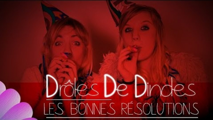 #Drôles De Dindes : "Les bonnes résolutions"