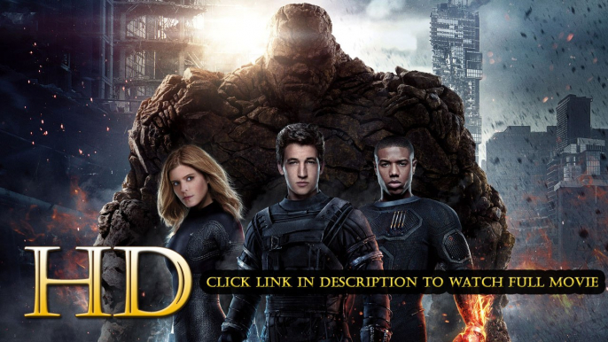 Watch Fantastic Four FULL MOVIE 2015