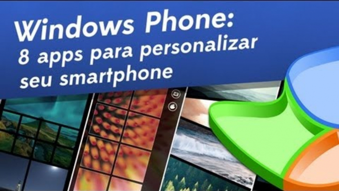 [Windows Phone] 8 Apps para personalizar o seu smartphone - Baixaki