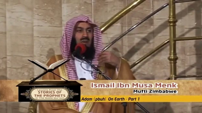 Stories Of The Prophets-03 Aadam (as) on Earth - Part 1 - Mufti Ismail Menk