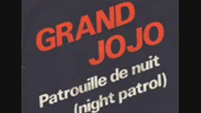 Grand Jojo - Patrouille de nuit ( night patrol )