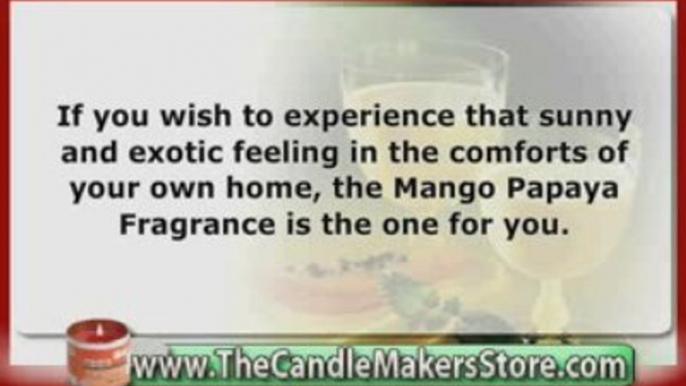 Home Scents For Candles:: Mango Papaya Fragrance
