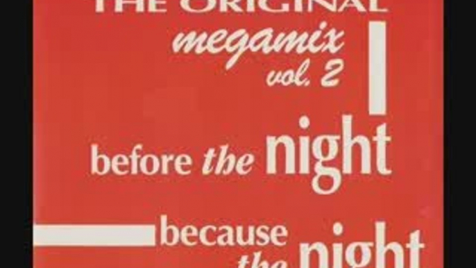The original Megamix - Before The Night Because The Night