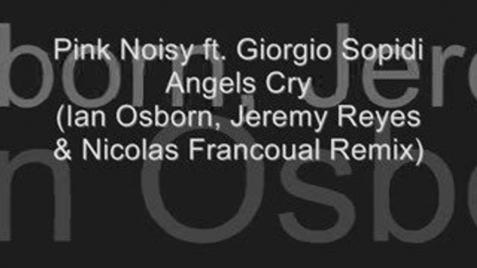 AngelsCry(Ian Osborn, Jeremy Reyes & Nicolas Francoual Remix