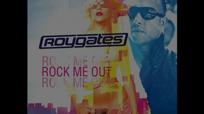 Roy Gates - Rock Me Out (Radio Edit)