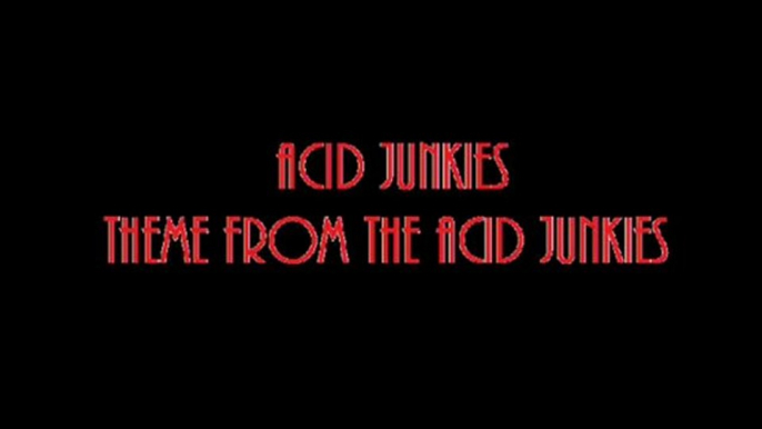 Acid Junkies-Theme From Acid Junkies