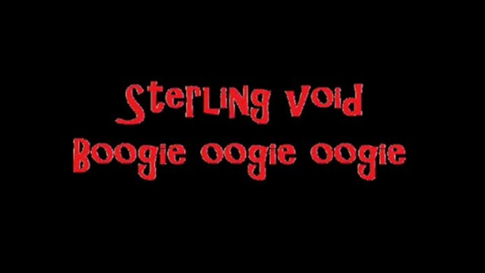 Sterling void-Boogie oogie oogie