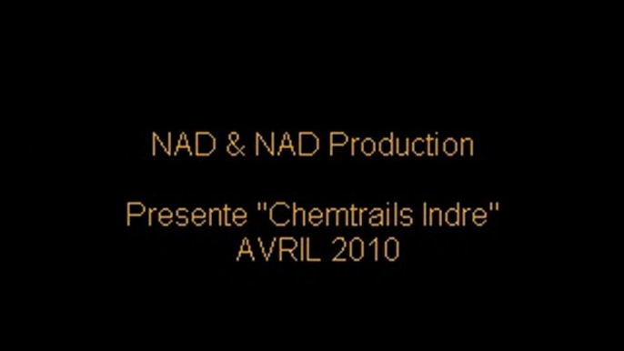 Nad & Nad Prod Présente : Chemtrails Indre 2010