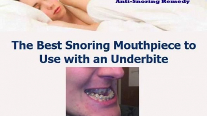 Tips on Using a Snoring Mouthpiece with an Underbite