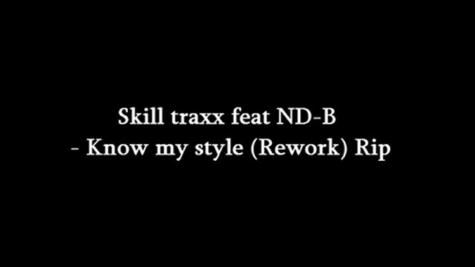 Skill traxx - Know my style (Rip)