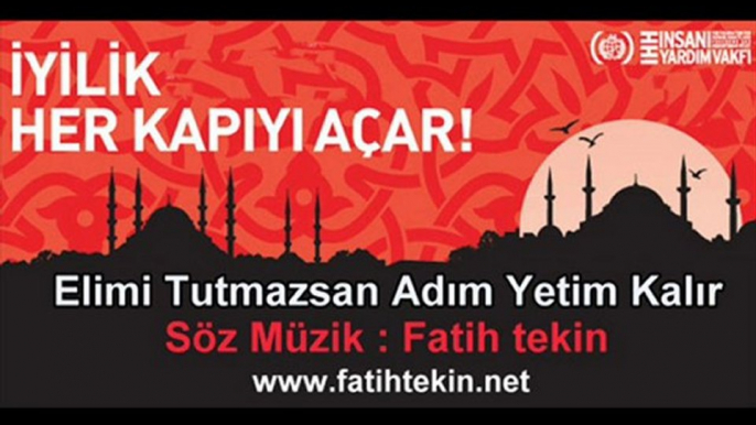 FATİH GİLBERT TEKİN- ELİMİ TUTMAZSAN ADIM YETİM KALIR (İ.H.H) İLAHİ EZGİ