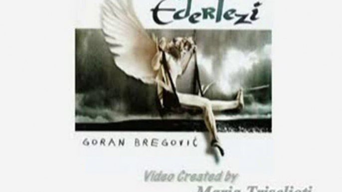 Ederlezzi......Goran Bregovic