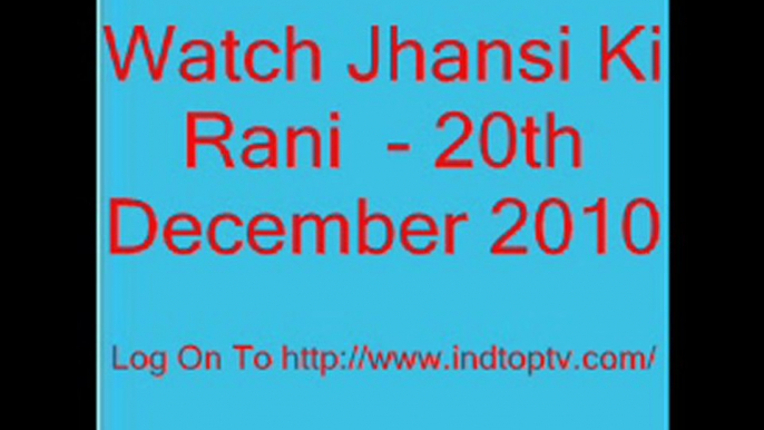 Watch Jhansi Ki Rani  - 20th December 2010