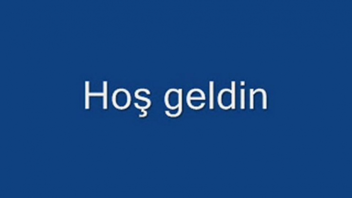 hoş geldin