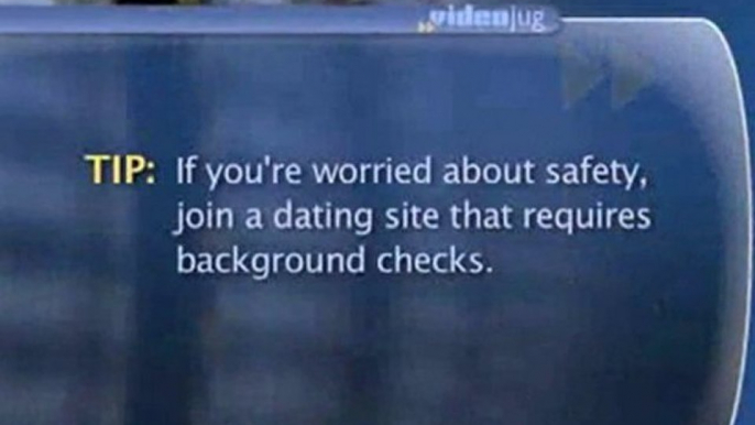 How To Know If You Are Dealing With Someone Dangerous On An Online Dating Site : How do I know if I'm dealing with someone dangerous on an online dating site?
